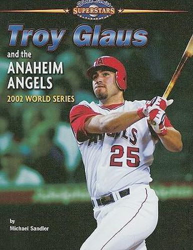 Troy Glaus and the Anaheim Angels: 2002 World Series