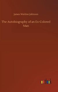 Cover image for The Autobiography of an Ex-Colored Man