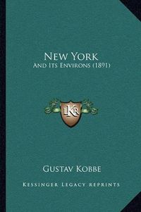 Cover image for New York: And Its Environs (1891)