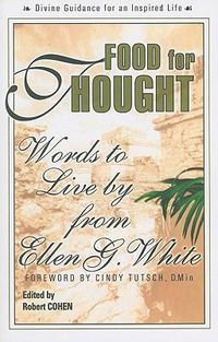 Cover image for Food for Thought: Words to Live by from Ellen G. White