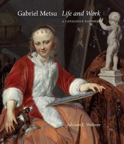 Cover image for Gabriel Metsu: Life and Work: A Catalogue Raisonne