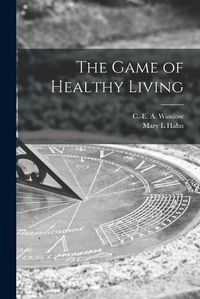 Cover image for The Game of Healthy Living