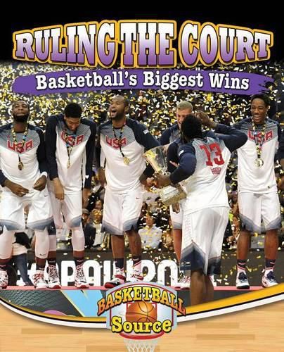 Cover image for Ruling the Court: Basketballs Biggest Wins