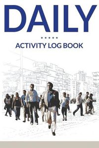 Cover image for Daily Activity Log Book