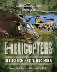 Cover image for Military Helicopters: Heroes of the Sky