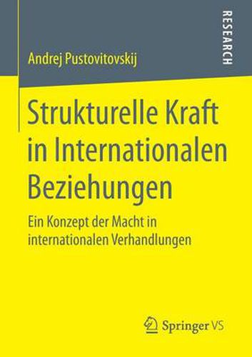 Cover image for Strukturelle Kraft in Internationalen Beziehungen: Ein Konzept Der Macht in Internationalen Verhandlungen