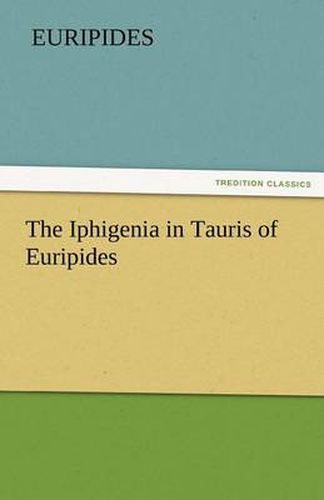 Cover image for The Iphigenia in Tauris of Euripides