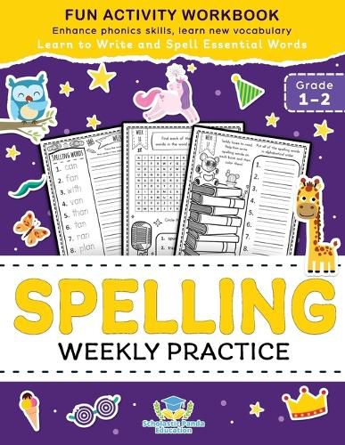 Cover image for Spelling Weekly Practice for 1st 2nd Grade: Learn to Write and Spell Essential Words Ages 6-8 Kindergarten Workbook, 1st Grade Workbook and 2nd ... Reading & Phonics Activities + Worksheets