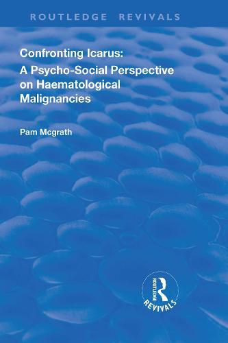 Cover image for Confronting Icarus: A Psycho-social Perspective on Haematological Malignancies