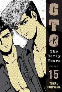 Cover image for GTO: The Early Years, Volume 15