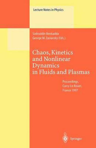 Cover image for Chaos, Kinetics and Nonlinear Dynamics in Fluids and Plasmas: Proceedings of a Workshop Held in Carry-Le Rouet, France, 16-21 June 1997