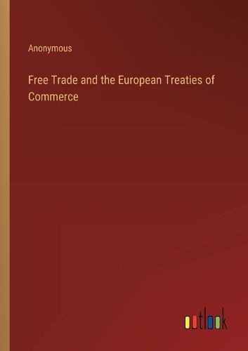 Cover image for Free Trade and the European Treaties of Commerce