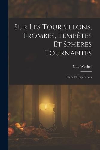 Cover image for Sur Les Tourbillons, Trombes, Tempetes Et Spheres Tournantes