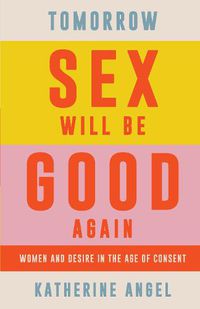 Cover image for Tomorrow Sex Will Be Good Again