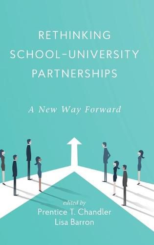 Rethinking School-University Partnerships: A New Way Forward