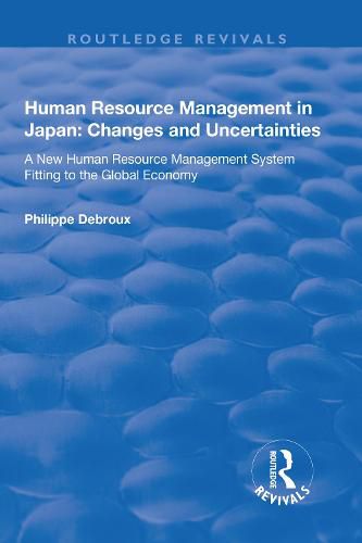 Cover image for Human Resource Management in Japan: Changes and Uncertainties - A New Human Resource Management System Fitting to the Global Economy