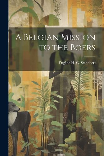 Cover image for A Belgian Mission to the Boers