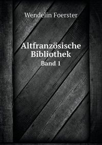 Cover image for Altfranzoesische Bibliothek Band 1