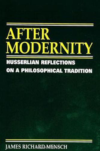 Cover image for After Modernity: Husserlian Reflections on a Philosophical Tradition