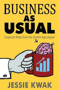 Cover image for Business as Usual: Corporate Notes From the Zombie Apocalypse