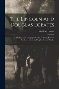 Cover image for The Lincoln And Douglas Debates