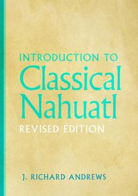 Cover image for Introduction to Classical Nahuatl