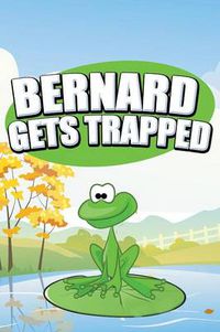 Cover image for Bernard Gets Trapped