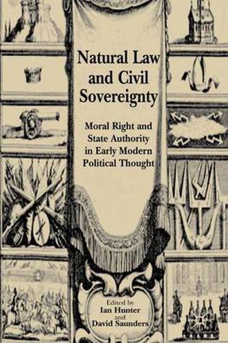 Natural Law and Civil Sovereignty: Moral Right and State Authority in Early Modern Political Thought