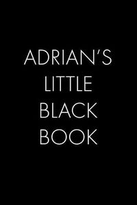 Cover image for Adrian's Little Black Book: The Perfect Dating Companion for a Handsome Man Named Adrian. A secret place for names, phone numbers, and addresses.