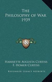 Cover image for The Philosophy of War 1939