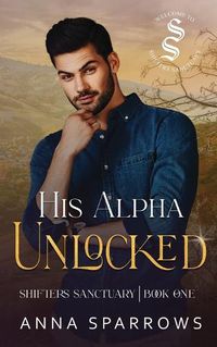 Cover image for His Alpha Unlocked