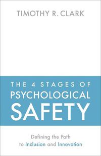 Cover image for The 4 Stages of Psychological Safety