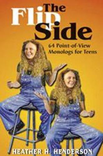 Cover image for Flip Side: 64 Point of View Monologues for Teens