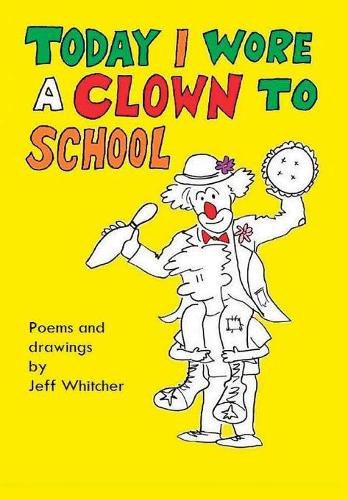 Cover image for Today I Wore a Clown to School