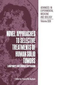 Cover image for Novel Approaches to Selective Treatments of Human Solid Tumors: Laboratory and Clinical Correlation - Proceedings of an International Symposium Held in Buffalo, New York, September 10-12, 1992