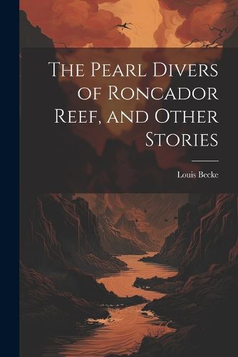 Cover image for The Pearl Divers of Roncador Reef, and Other Stories