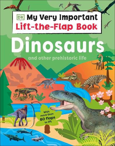 Cover image for My Very Important Lift-the-Flap Book: Dinosaurs and Other Prehistoric Life