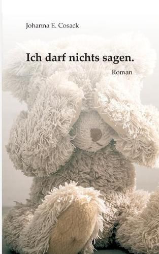 Cover image for Ich darf nichts sagen.: Roman