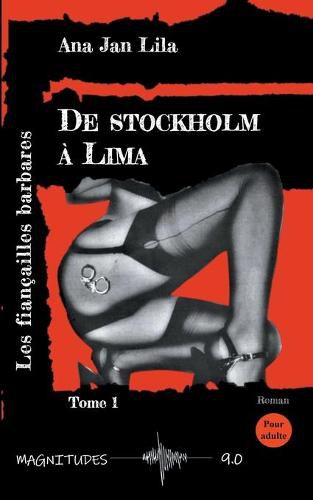 Cover image for De Stockholm a Lima: Tome 1: Les fiancailles barbares