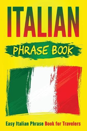 Cover image for Italian Phrase Book: Easy Italian Phrase Book for Travelers