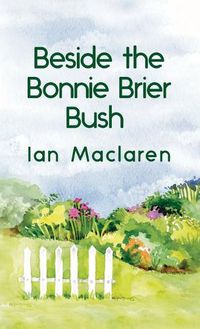 Cover image for Beside the Bonnie Brier Bush Paperback