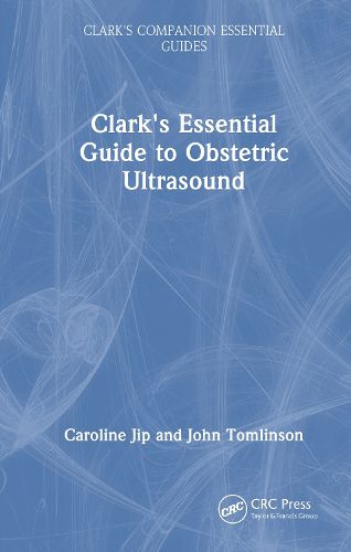 Cover image for Clark's Essential Guide to Obstetric Ultrasound