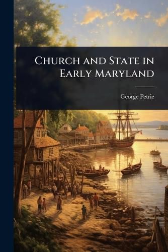 Cover image for Church and State in Early Maryland