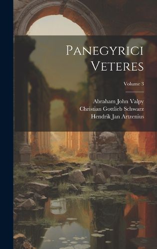 Cover image for Panegyrici Veteres; Volume 3