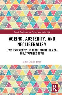 Cover image for Ageing, Austerity, and Neoliberalism