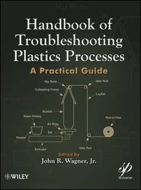 Cover image for Handbook of Troubleshooting Plastics Processes: A Practical Guide