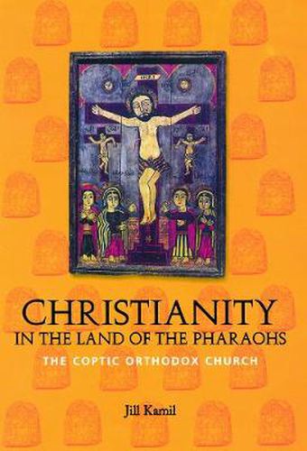 Cover image for Christianity in the Land of the Pharaohs: The Coptic Orthodox Church