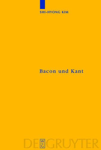 Cover image for Bacon Und Kant: Ein Erkenntnistheoretischer Vergleich Zwischen Dem Novum Organum Und Der Kritik Der Reinen Vernunft