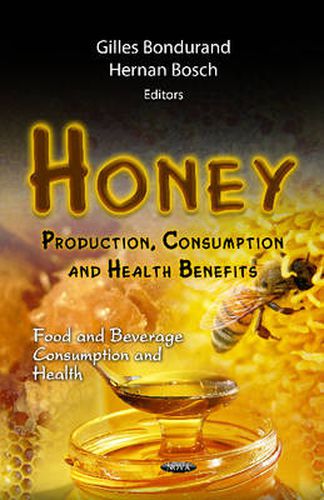 Cover image for Honey: Production, Consumption & Health Benefits