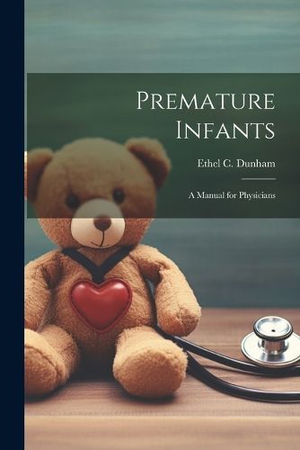 Cover image for Premature Infants; a Manual for Physicians